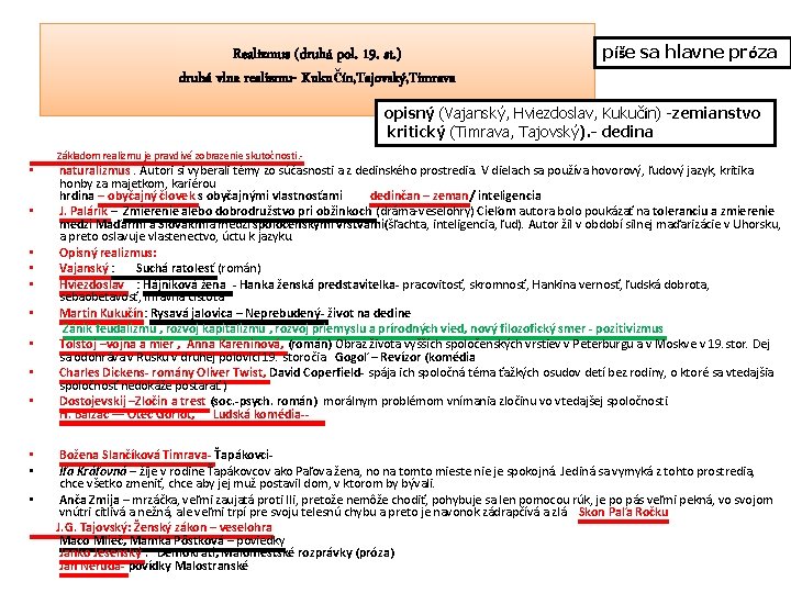 Realizmus (druhá pol. 19. st. ) druhá vlna realizmu- Kukučín, Tajovský, Timrava píše sa