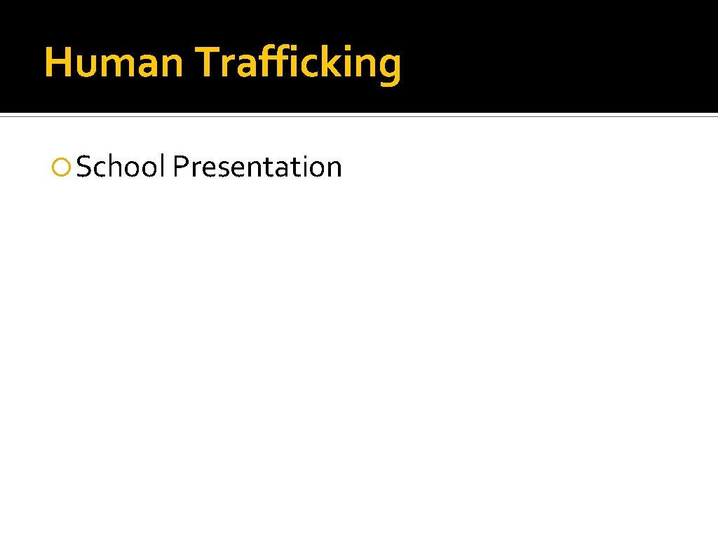 Human Trafficking School Presentation 