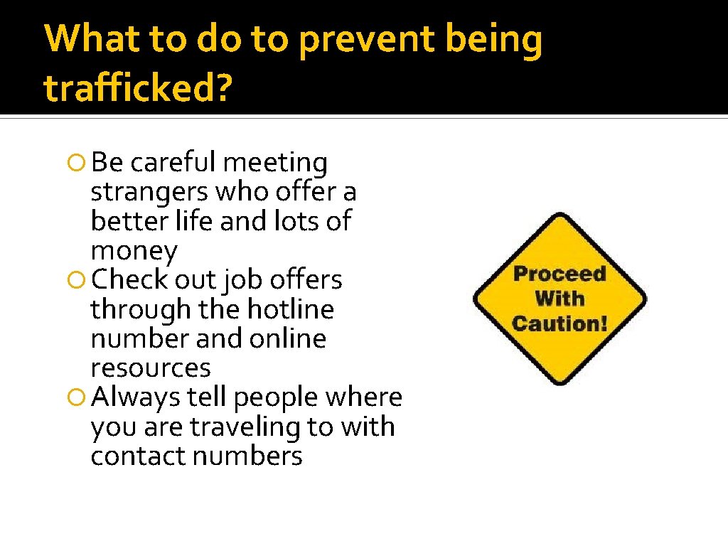 What to do to prevent being trafficked? Be careful meeting strangers who offer a