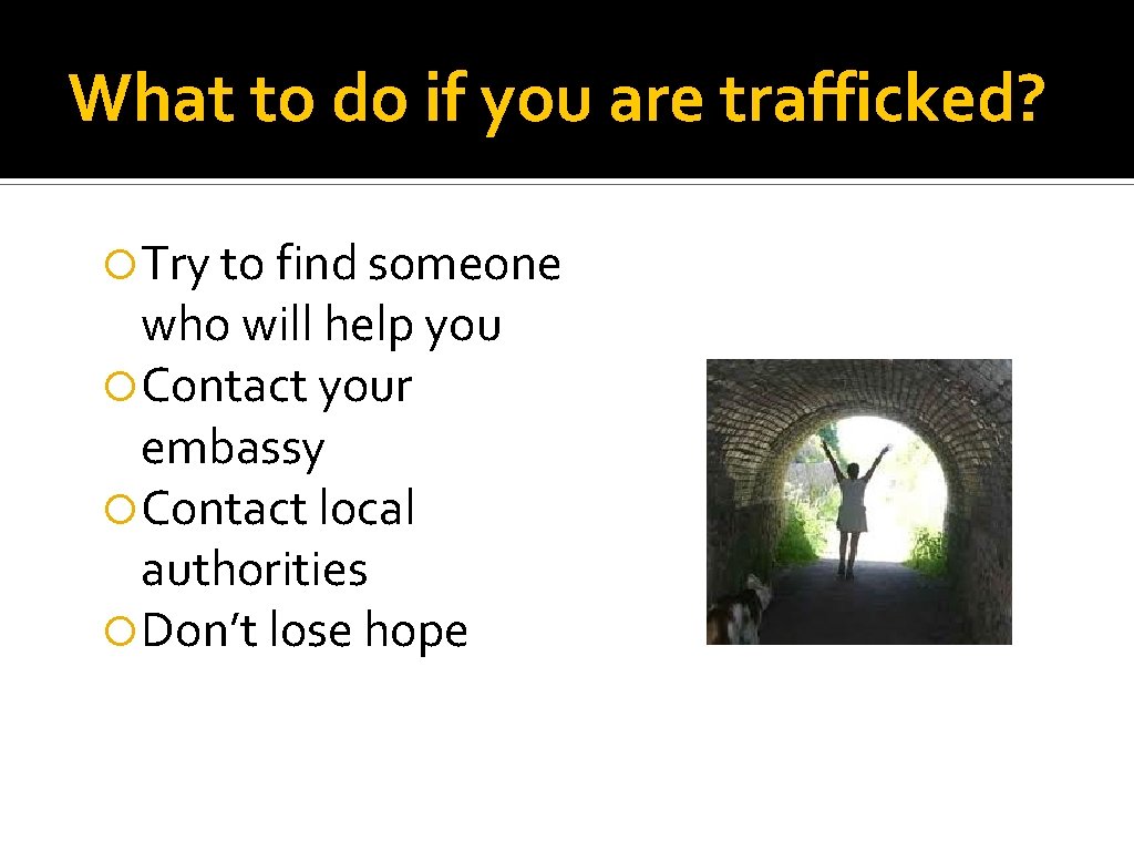 What to do if you are trafficked? Try to find someone who will help