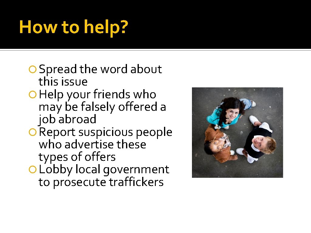 How to help? Spread the word about this issue Help your friends who may