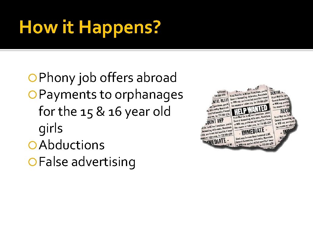 How it Happens? Phony job offers abroad Payments to orphanages for the 15 &