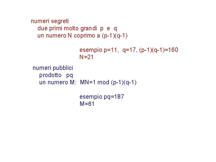 numeri segreti due primi molto grandi p e q un numero N coprimo a