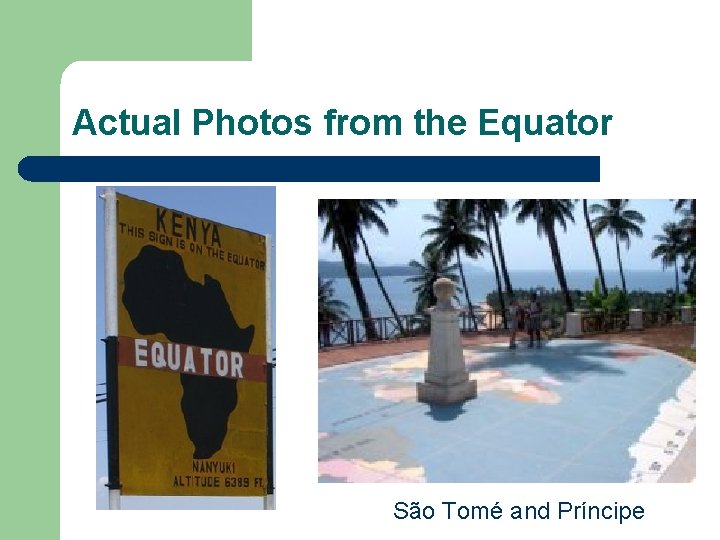 Actual Photos from the Equator São Tomé and Príncipe 