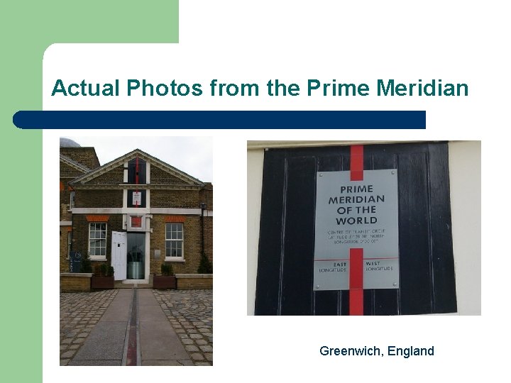 Actual Photos from the Prime Meridian Greenwich, England 