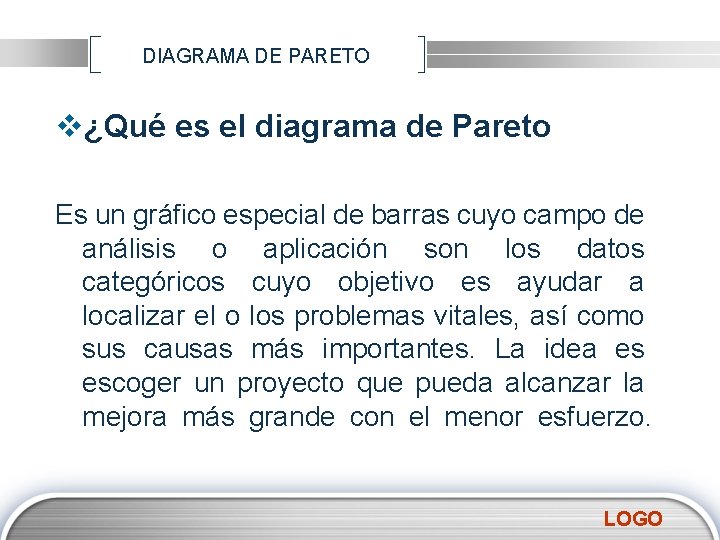 DIAGRAMA DE PARETO v¿Qué es el diagrama de Pareto Es un gráfico especial de DIAGRAMA DE PARETO v¿Qué es el diagrama de Pareto Es un gráfico especial de