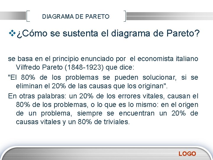 DIAGRAMA DE PARETO v¿Cómo se sustenta el diagrama de Pareto? se basa en el DIAGRAMA DE PARETO v¿Cómo se sustenta el diagrama de Pareto? se basa en el