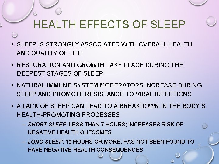 HEALTH EFFECTS OF SLEEP • SLEEP IS STRONGLY ASSOCIATED WITH OVERALL HEALTH AND QUALITY