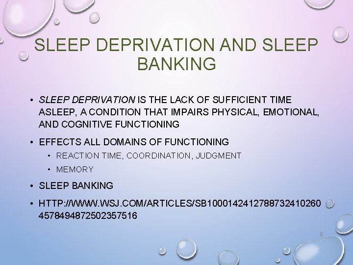 SLEEP DEPRIVATION AND SLEEP BANKING • SLEEP DEPRIVATION IS THE LACK OF SUFFICIENT TIME