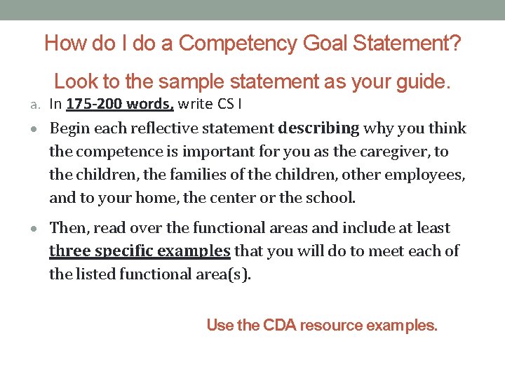 How do I do a Competency Goal Statement? Look to the sample statement as How do I do a Competency Goal Statement? Look to the sample statement as