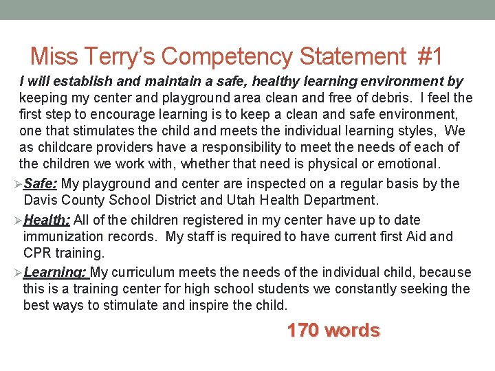 Miss Terry’s Competency Statement #1 I will establish and maintain a safe, healthy learning