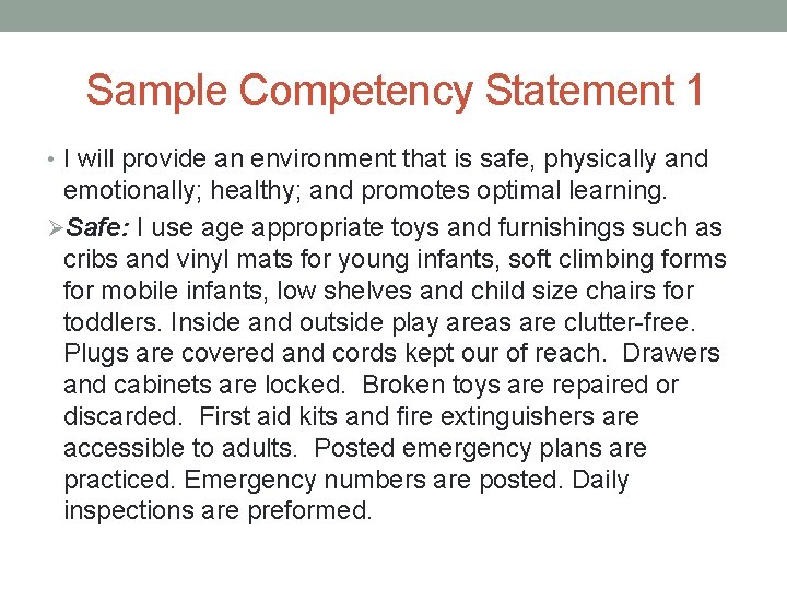 Sample Competency Statement 1 • I will provide an environment that is safe, physically