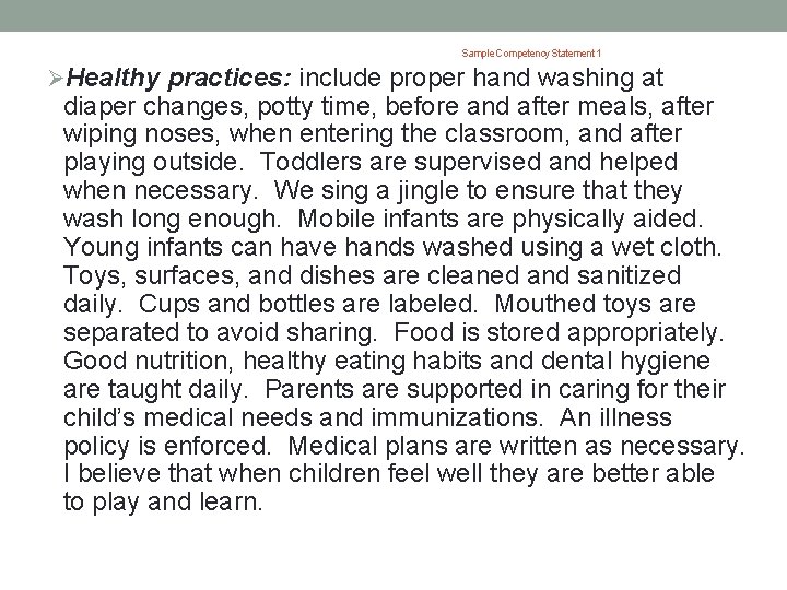 Sample Competency Statement 1 ØHealthy practices: include proper hand washing at diaper changes, potty