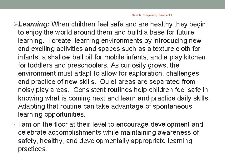 Sample Competency Statement 1 ØLearning: When children feel safe and are healthy they begin