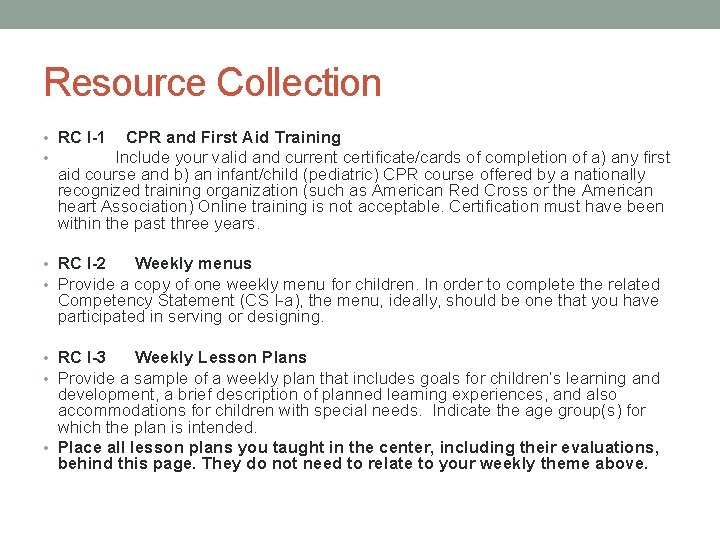 Resource Collection • RC I-1 CPR and First Aid Training • Include your valid