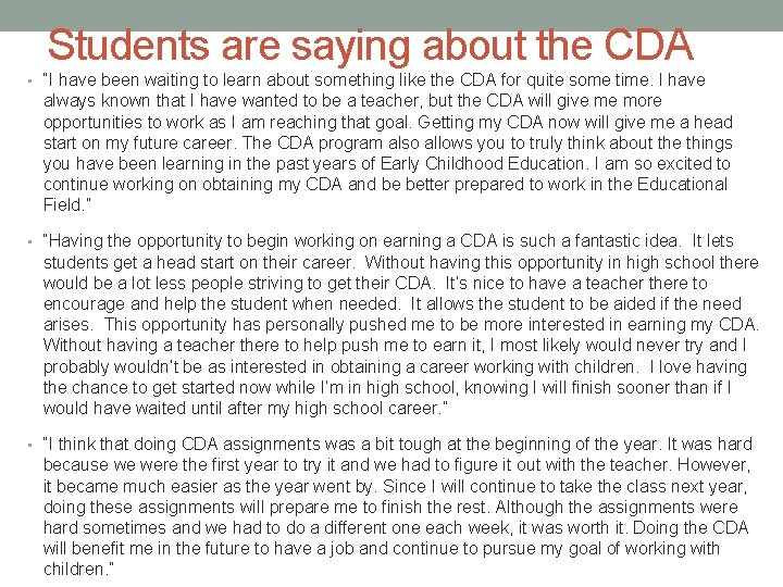 Students are saying about the CDA • “I have been waiting to learn about