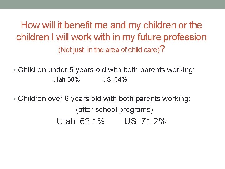 How will it benefit me and my children or the children I will work How will it benefit me and my children or the children I will work
