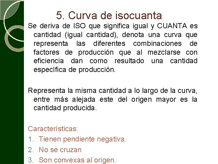  5. Curva de isocuanta Se deriva de ISO que significa igual y CUANTA