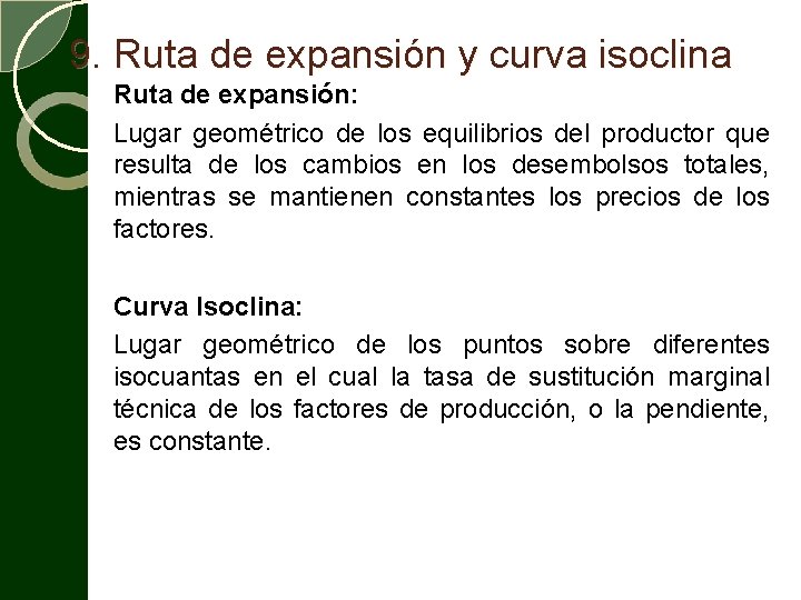 9. Ruta de expansión y curva isoclina Ruta de expansión: Lugar geométrico de los