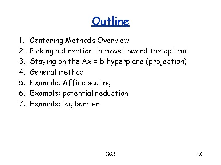 Outline 1. 2. 3. 4. 5. 6. 7. Centering Methods Overview Picking a direction