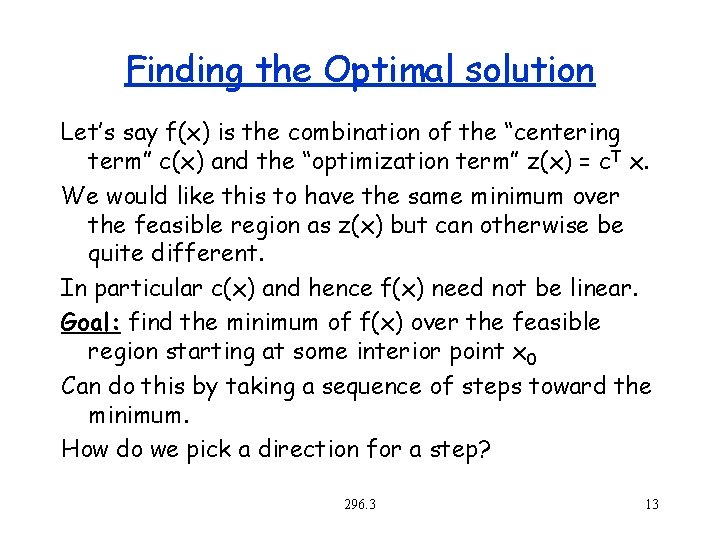 Finding the Optimal solution Let’s say f(x) is the combination of the “centering term”