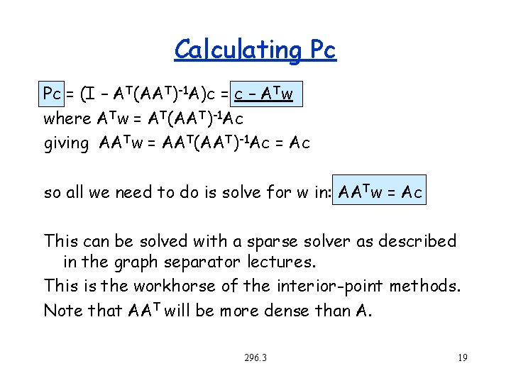 Calculating Pc Pc = (I – AT(AAT)-1 A)c = c – ATw where ATw