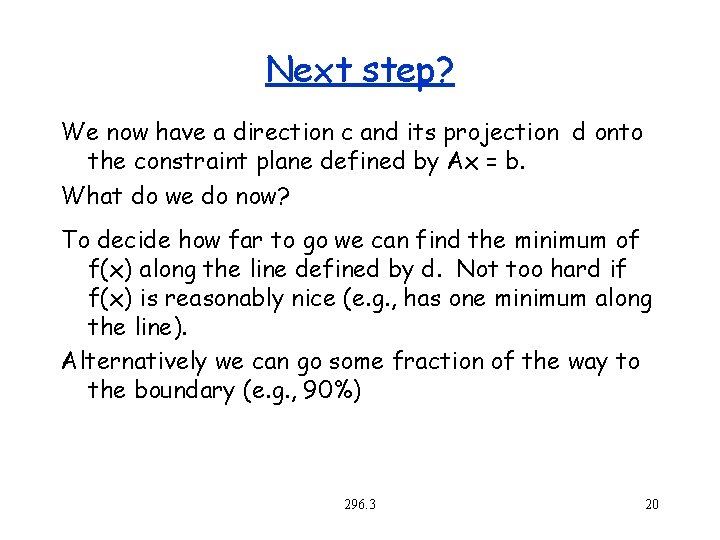 Next step? We now have a direction c and its projection d onto the