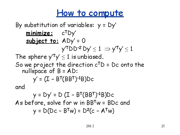 How to compute By substitution of variables: y = Dy’ minimize: c. TDy’ subject