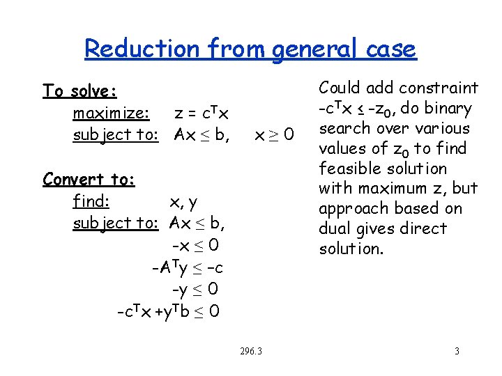 Reduction from general case To solve: maximize: z = c. Tx subject to: Ax