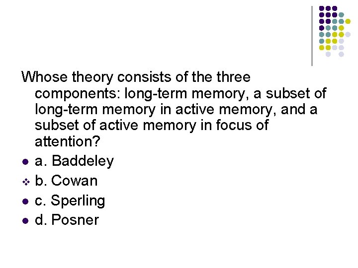 Whose theory consists of the three components: long-term memory, a subset of long-term memory