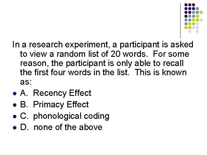 In a research experiment, a participant is asked to view a random list of