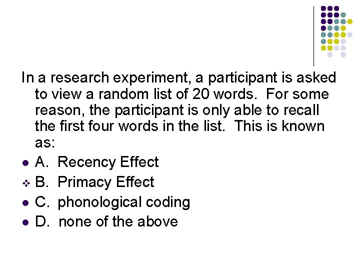 In a research experiment, a participant is asked to view a random list of