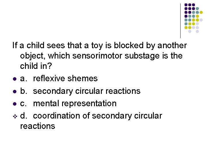 If a child sees that a toy is blocked by another object, which sensorimotor