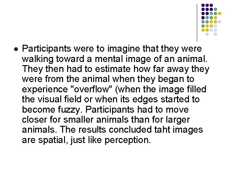 l Participants were to imagine that they were walking toward a mental image of