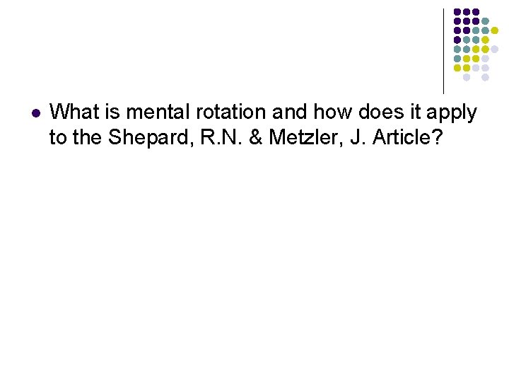 l What is mental rotation and how does it apply to the Shepard, R.