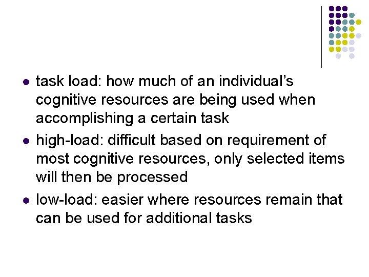 l l l task load: how much of an individual’s cognitive resources are being