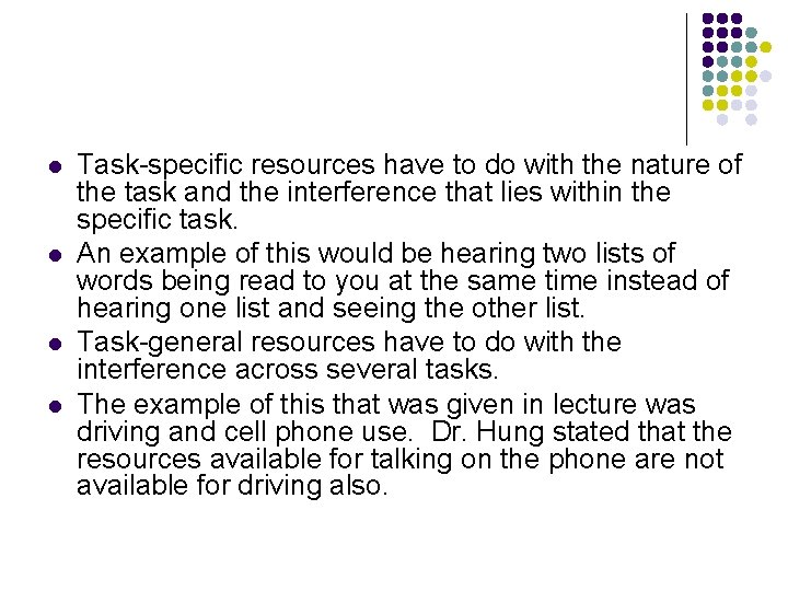 l l Task-specific resources have to do with the nature of the task and
