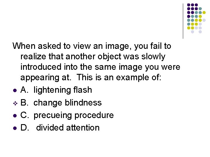When asked to view an image, you fail to realize that another object was