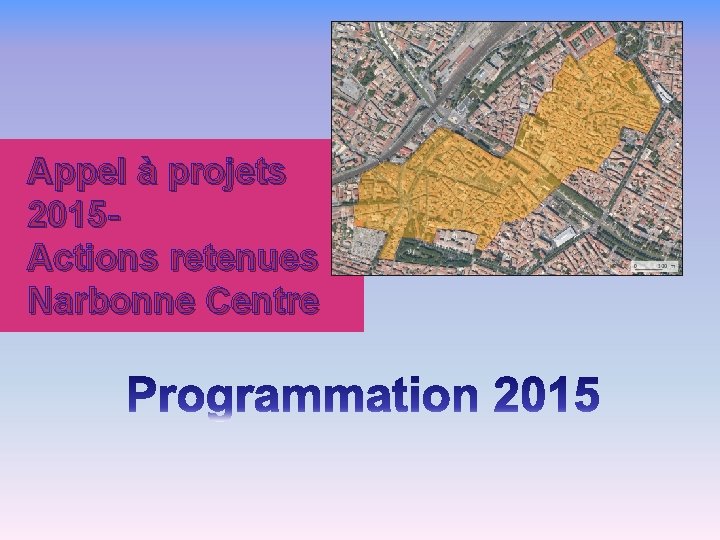 Appel à projets 2015 - Actions retenues Narbonne Centre 