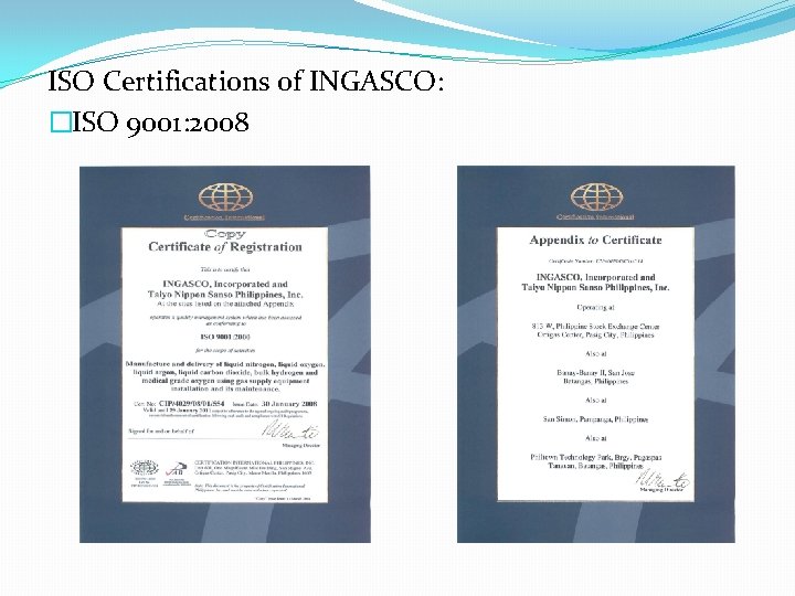 ISO Certifications of INGASCO: �ISO 9001: 2008 