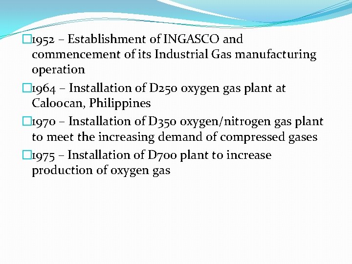 � 1952 – Establishment of INGASCO and commencement of its Industrial Gas manufacturing operation