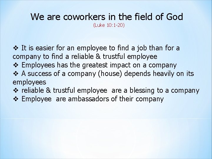 We are coworkers in the field of God (Luke 10: 1 -20) v It