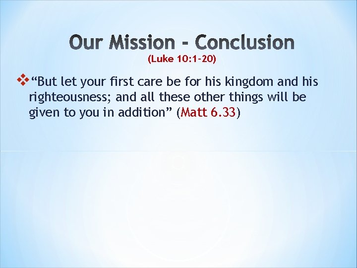 (Luke 10: 1 -20) v“But let your first care be for his kingdom and