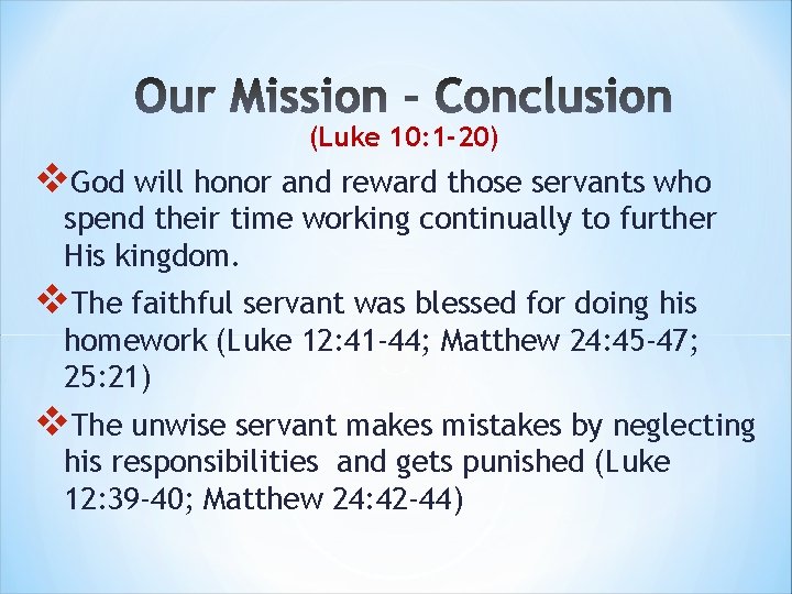 (Luke 10: 1 -20) v. God will honor and reward those servants who spend