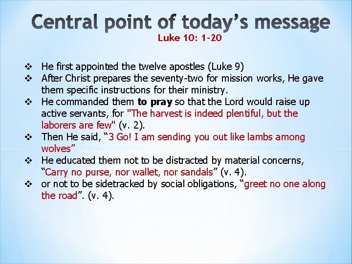 Luke 10: 1 -20 v He first appointed the twelve apostles (Luke 9) v