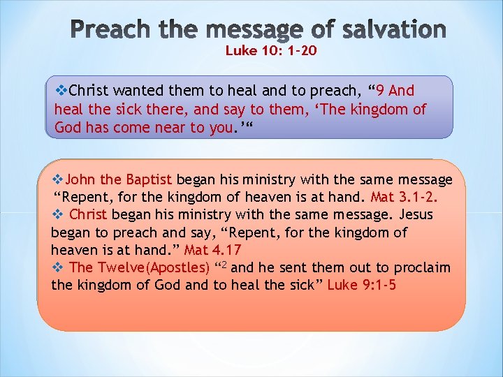Luke 10: 1 -20 v. Christ wanted them to heal and to preach, “