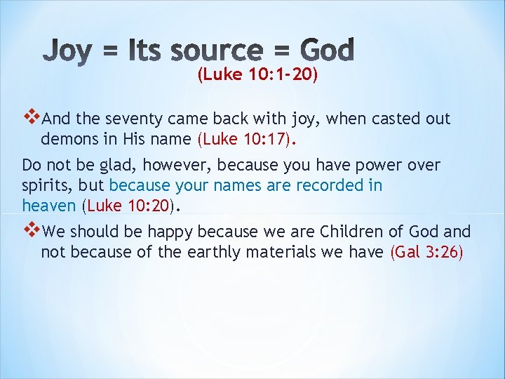 (Luke 10: 1 -20) v. And the seventy came back with joy, when casted