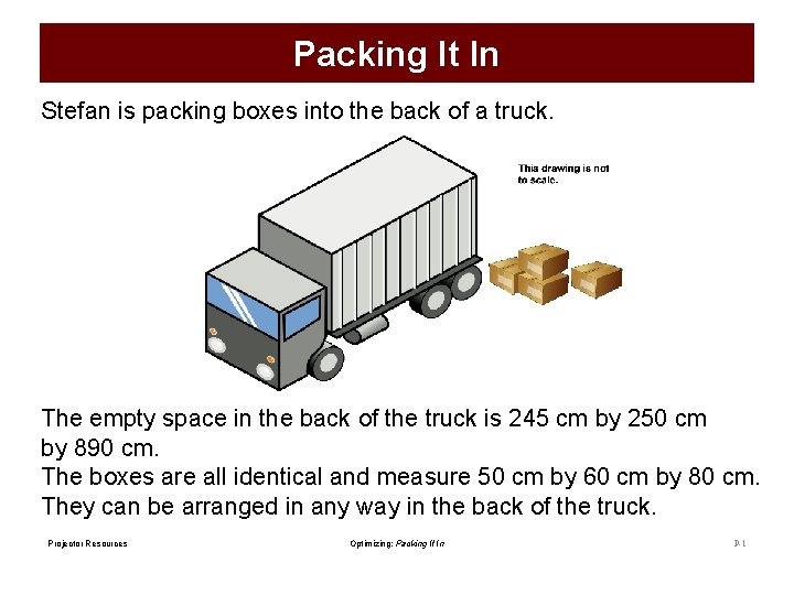 Packing It In Stefan is packing boxes into the back of a truck. The