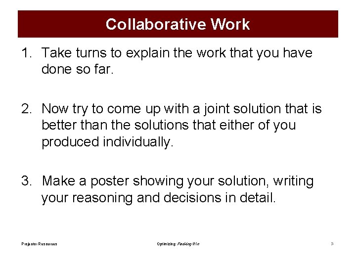 Collaborative Work 1. Take turns to explain the work that you have done so