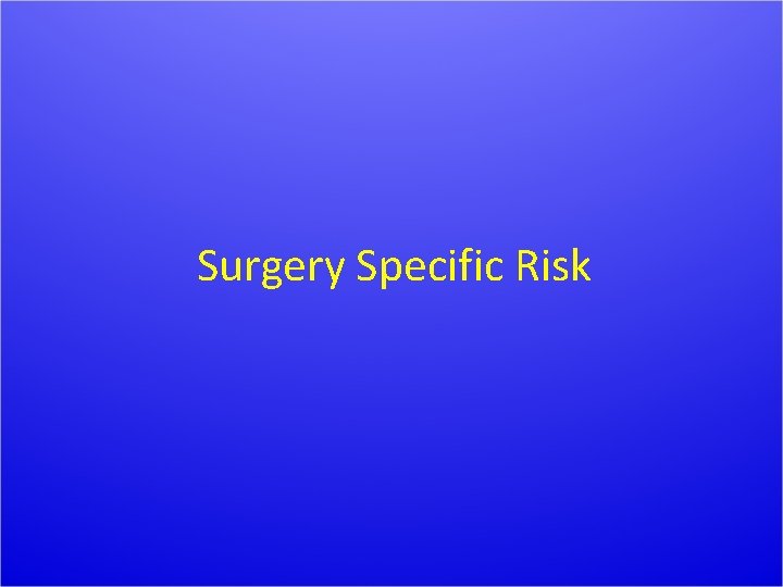 Surgery Specific Risk 